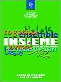 Insieme. Corso di italiano per stranieri. - Graziella Favaro, Gilberto Bettinelli, Ernestina Piccardi - Libro La Nuova Italia 2002 | Libraccio.it