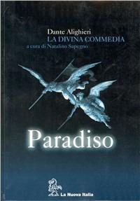 La Divina Commedia. Paradiso. Con guida - Dante Alighieri, SAPEGNO NATALINO - Libro La Nuova Italia 2004 | Libraccio.it