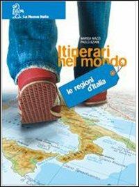 Itinerari nel mondo. Le regioni d'Italia. Per la Scuola media - Paolo Aziani, AZIANI PAOLO - Libro La Nuova Italia 2004 | Libraccio.it