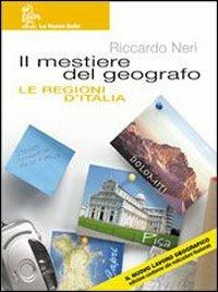 Il mestiere del geografo. Vol. A-B-Regioni d'Italia-Atlante. - Riccardo Neri - Libro La Nuova Italia 2004 | Libraccio.it