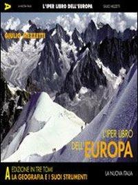 L' iper-libro dell'Europa. Tomo A: La geografia e i suoi strumenti. - Giulio Mezzetti - Libro La Nuova Italia 2004 | Libraccio.it
