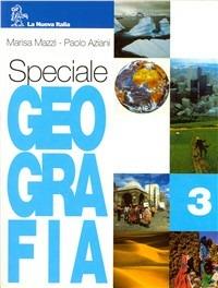 Speciale geografia. Vol. 3 - Marisa Mazzi, Paolo Aziani - Libro La Nuova Italia 2005 | Libraccio.it