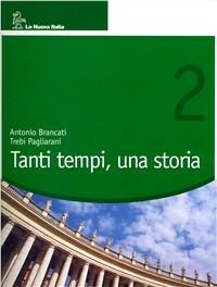 Tanti tempi, una storia. Vol. 2 - Antonio Brancati, Trebi Pagliarani - Libro La Nuova Italia 2006 | Libraccio.it