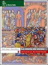 La storia da vicino. Per le Scuole superiori. Vol. 2 - Paolo Aziani, Marisa Mazzi - Libro La Nuova Italia 2006 | Libraccio.it