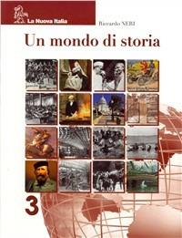 Un mondo di storia. Con quaderno di recupero. Vol. 3 - Riccardo Neri - Libro La Nuova Italia 2007 | Libraccio.it
