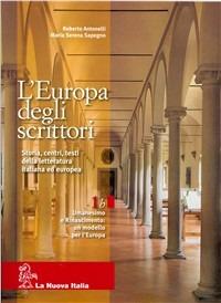 L' Europa degli scrittori. Vol. 1B: Umanesimo e Rinascimento. - Roberto Antonelli, Maria Serena Sapegno - Libro La Nuova Italia 2008 | Libraccio.it