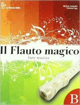 Il flauto magico. . Vol. 2 - Michela Costantini, Stefania Pepe - Libro La Nuova Italia 2009 | Libraccio.it
