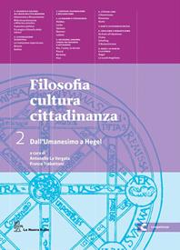 Filosofia cultura cittadinanza. Per le Scuole superiori. Vol. 2: Dall'umanesimo a Hegel - Antonello La Vergata, Franco Trabattoni - Libro La Nuova Italia 2011 | Libraccio.it