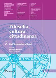 Filosofia cultura cittadinanza. Con espansione online. Vol. 2: Dall'umanesimo a Hegel - Antonello La Vergata, Franco Trabattoni - Libro La Nuova Italia 2011 | Libraccio.it