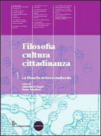 Filosofia cultura cittadinanza. Per le Scuole superiori. Vol. 1: La filosofia antica e medievale - Antonello La Vergata, Franco Trabattoni - Libro La Nuova Italia 2011 | Libraccio.it