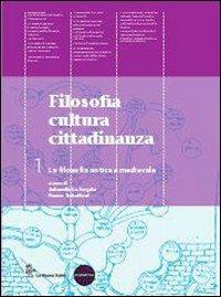 Filosofia cultura cittadinanza. Con espansione online. Vol. 1: La filosofia antica e medievale - Antonello La Vergata, Franco Trabattoni - Libro La Nuova Italia 2011 | Libraccio.it