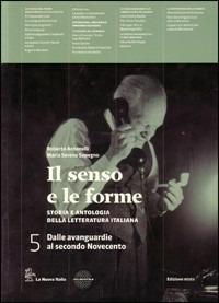 Il senso e le forme. Per le Scuole superiori. Vol. 5 - Roberto Antonelli, Maria Serena Sapegno - Libro La Nuova Italia 2011 | Libraccio.it
