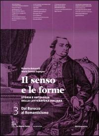 Il senso e le forme. Con espansione online. Vol. 3 - Roberto Antonelli, Maria Serena Sapegno - Libro La Nuova Italia 2011 | Libraccio.it