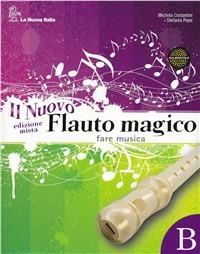 Il nuovo flauto magico. Con Fare musica. Con DVD-ROM. Con espansione online - Michela Costantini, Stefania Pepe - Libro La Nuova Italia 2012 | Libraccio.it