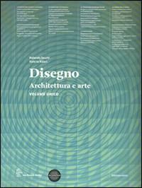 Disegno. Architettura e arte. Vol. unico. Con eserciziario. Per le Scuole superiori. - Rolando Secchi, Valerio Valeri - Libro La Nuova Italia 2012 | Libraccio.it