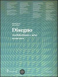 Disegno. Architettura e arte. Vol. unico. Con eserciziario. Con espansione online - Rolando Secchi, Valerio Valeri - Libro La Nuova Italia 2012 | Libraccio.it