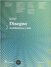 Disegno. Architettura e arte. Con eserciziario. Con espansione online. Vol. 2