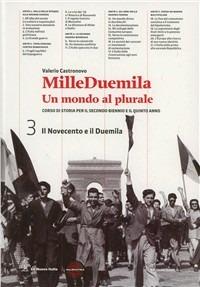 Milleduemila. Un mondo al plurale. Con espansione online. Vol. 3: Il Novecento e il Duemila. Con guida esame - Valerio Castronovo - Libro La Nuova Italia 2012 | Libraccio.it