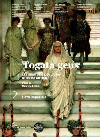 Togata gens. Con espansione online. Vol. 2: Età imperiale e la tarda antichità - Maurizio Bettini - Libro La Nuova Italia 2012 | Libraccio.it