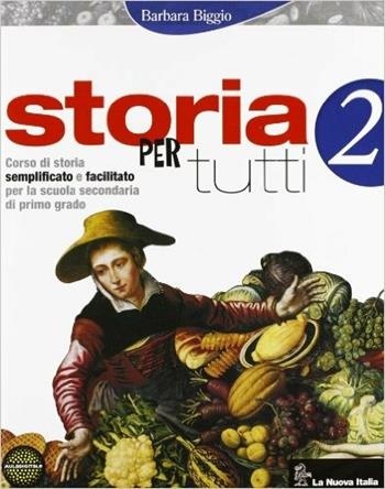 Storia per tutti. Vol. 2 - Barbara Biggio - Libro La Nuova Italia 2012 | Libraccio.it