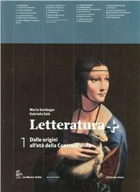 Letteratura +. Per le Scuole superiori. : Dalle origini all'età della controriforma-Guida-Esame di Stato. - Marta Sambugar, Gabriella Salà - Libro La Nuova Italia 2012 | Libraccio.it