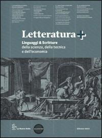 Letteratura +. Linguaggi e scritture della scienza e della tecnologia. Con espansione online - Marta Sambugar, Gabriella Salà - Libro La Nuova Italia 2012 | Libraccio.it