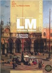 LM. Con esame di Stato. Con espansione online. Vol. 2: Il Settecento e l'Ottocento.