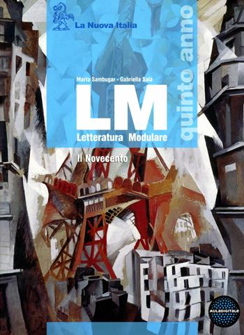 LM. Con esame di Stato. Con espansione online. Vol. 3: Il Novecento - Marta Sambugar - Libro La Nuova Italia 2012 | Libraccio.it