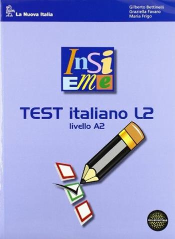 Insieme. Test italiano L2. Con espansione online - Gilberto Bettinelli, Graziella Favaro, Maria Frigo - Libro La Nuova Italia 2013 | Libraccio.it