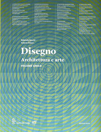 Disegno. Architettura e arte. Con eserciziario. Per le Scuole superiori. - Rolando Secchi, Valerio Valeri - Libro La Nuova Italia 2013 | Libraccio.it