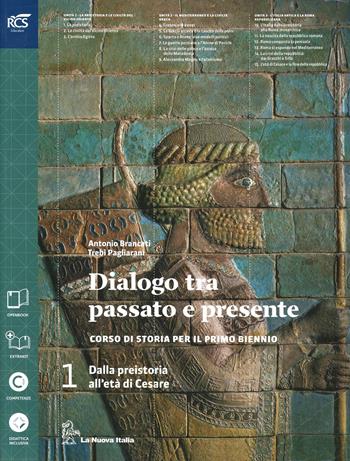 Dialogo fra passato e presente. Con espansione online. Vol. 1 - Antonio Brancati, Trebi Pagliarani - Libro La Nuova Italia 2014 | Libraccio.it