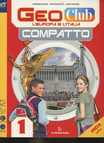Geoclub compatto. Con espansione online. Vol. 1 - Giovanna Majno, Patrizia Motta, Lucia Pugliese - Libro La Nuova Italia 2014 | Libraccio.it
