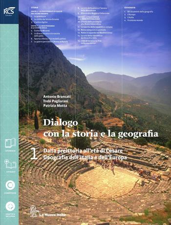 Dialogo con la storia e la geografia. Vol. 1 - Antonio Brancati, Trebi Pagliarani, MOTTA - Libro La Nuova Italia 2014 | Libraccio.it