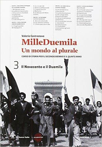 Milleduemila. Un mondo al plurale. Per le Scuole superiori. Vol. 3: Il Novecento e il Duemila. Con guida esame. - Valerio Castronovo - Libro La Nuova Italia 2014 | Libraccio.it
