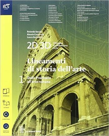2D 3D disegno, architettura, arte. Con album storia del'arte. Per le Scuole superiori. Vol. 1 - Rolando Secchi, Valeria Valeri - Libro La Nuova Italia 2014 | Libraccio.it
