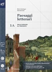 Paesaggi letterari. Vol. 1A-1B. Con extrakit. Per le Scuole superiori. Con e-book. Con espansione online