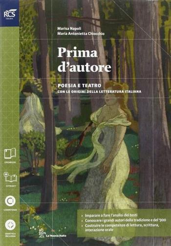 Prima d'autore. Con Extrakit-Openbook. Con e-book. Con espansione online. Vol. 2: Poesia e teatro - M. Antonietta Chiocchio, Marisa Napoli - Libro La Nuova Italia 2015 | Libraccio.it