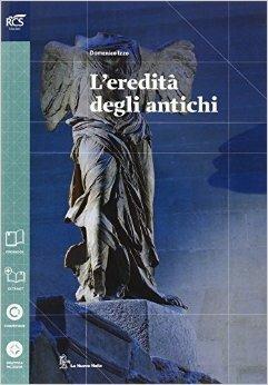 Prima d'autore. L'eredità degli antichi. - M. Antonietta Chiocchio, Marisa Napoli - Libro La Nuova Italia 2015 | Libraccio.it