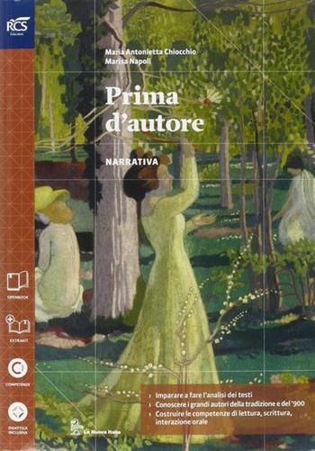 Prima d'autore. Con Extrakit-Openbook. Con e-book. Con espansione online. Vol. 1: Narrativa-Percorsi. - M. Antonietta Chiocchio, Marisa Napoli - Libro La Nuova Italia 2015 | Libraccio.it