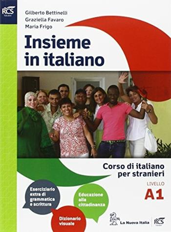 Insieme in italiano. Livello A1. - Gilberto Bettinelli, Graziella Favaro, Maria Frigo - Libro La Nuova Italia 2016 | Libraccio.it