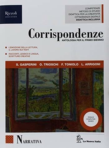 Corrispondenze. Narrativa-Scrittura e oralità. Per le Scuole superiori. - Silvia Gasperini, PERO', TONIOLO - Libro La Nuova Italia 2018 | Libraccio.it
