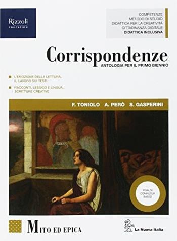 Corrispondenze. Mito ed epica. Con ebook. Con espansione online - Silvia Gasperini, PERO', TONIOLO - Libro La Nuova Italia 2018 | Libraccio.it