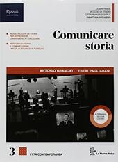 Comunicare storia. Con Lavoro, impresa e territorio. Per il triennio delle Scuole superiori. Con ebook. Con espansione online. Vol. 3