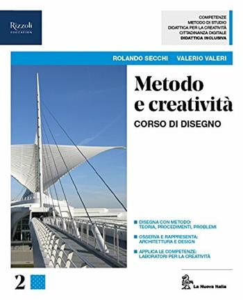 Metodo e creatività. Con ebook. Con espansione online. Vol. 2 - Rolando Secchi, Valerio Valeri - Libro La Nuova Italia 2018 | Libraccio.it