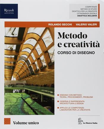 Metodo e creatività. Vol. unico. Con Eserciziario. Con ebook. Con espansione online - Rolando Secchi, Valerio Valeri - Libro La Nuova Italia 2018 | Libraccio.it