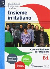 Insieme in italiano. Corso di italiano per stranieri. Livello B1. Con ebook. Con espansione online. Con CD-Audio