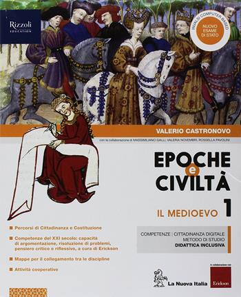 Epoche e civiltà. Con Quaderno e Cittadinanza e Costituzione. Con ebook. Con espansione online. Vol. 1 - Valerio Castronovo, Massimiliano Galli, Valeria Novembri - Libro La Nuova Italia 2018 | Libraccio.it