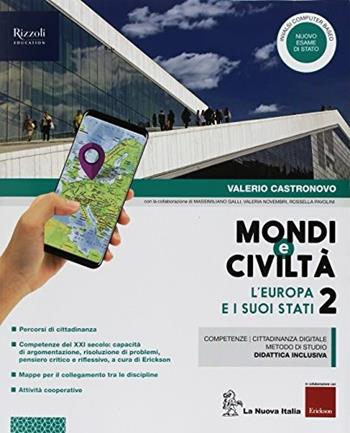 Mondi e civiltà. Con Quaderno. Con ebook. Con espansione online. Vol. 2 - Valerio Castronovo, Massimiliano Galli, Valeria Novembri - Libro La Nuova Italia 2018 | Libraccio.it