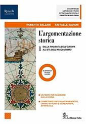 L' argomentazione storica. Per il triennio delle Scuole superiori. Con ebook. Con espansione online. Vol. 1