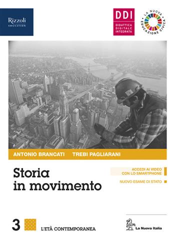 Storia in movimento. Con e-book. Con espansione online. Con Libro: Lavorare con la storia. Vol. 3 - Antonio Brancati, Trebi Pagliarani - Libro La Nuova Italia 2019 | Libraccio.it